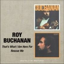 Roy Buchanan Thats What I Am Here For / Rescue Me - Cd - £18.45 GBP