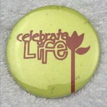 Celebrate Life Vintage Pin Button Pinback - £12.20 GBP