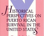 Historical Perspectives on Puerto Rican Survival in the U.S. Rodriguez, ... - $7.37