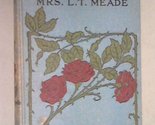 Merry Girls of England [Hardcover] L. T. Meade and Not Illustrated - £2.34 GBP