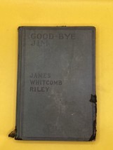 GOOD-BYE JIM by James Whitcomb Riley 1913 Grosset &amp; Dunlap Illustrated - £7.66 GBP