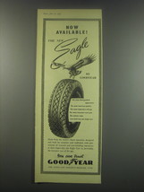 1949 Goodyear Eagle Tires Ad - Now available! The new Eagle by Goodyear - $18.49