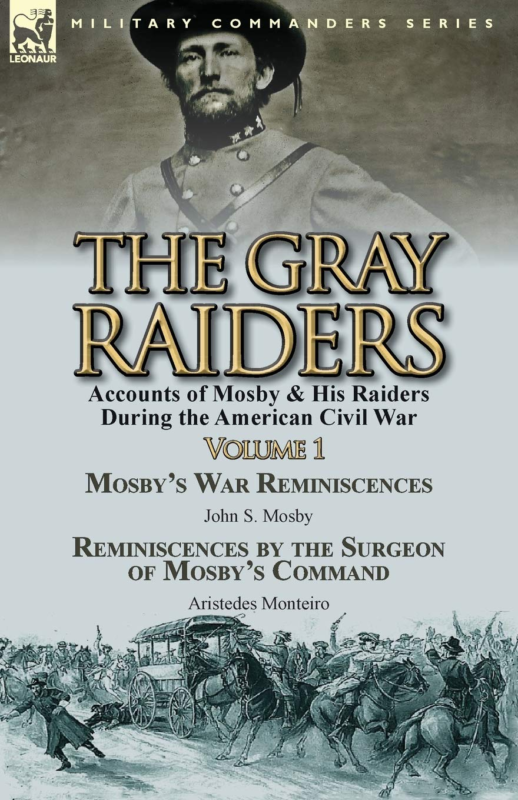 The Gray Raiders-Volume 1: Mosby&#39;s Raiders during Civil War by John S. M... - $20.00