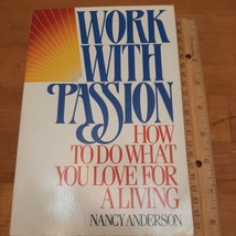 Work with Passion How to Do What You Love for a Living Nancy Anderson 0881842125 - £2.38 GBP