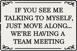 If You See Me Talking To Myself We&#39;Re Having A Team Meeting 12&quot; X 8&quot; Funny Tin - £28.94 GBP