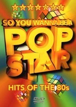 So You Wanna Be A Pop Star: Hits Of The 80s DVD (2003) Cert E Pre-Owned Region 2 - £14.03 GBP