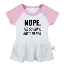 Nope I&#39;m so going bach to bed Newborn Baby Dress Toddler 100% Cotton Clothes - £10.51 GBP