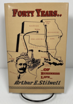 Forty Years of Business Life Arthur E Stilwell - £14.69 GBP
