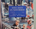 Five Days in November John F Kennedy HC Clint Hill w/Lisa McCubbin 2013 ... - $19.75