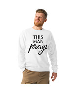 Men&#39;s Crew Neck Sweatshirt &#39;This Man Prays&#39; by RFW– Premium Cotton - $60.99+