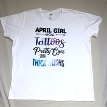 April Girl Tattoos Thick Thighs TShirt Women 2XL White Novelty Top Shirt T-Shirt - £11.59 GBP