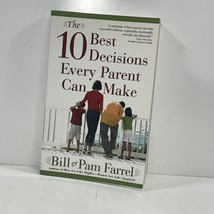 The 10 Best Decisions Every Parent Can Make SIGNED By Pam Farrel 1ST/1ST PB - £16.07 GBP