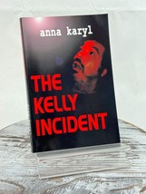 The Kelly Incident by Anna Karyl (1-Aug-2004) Paperback - £38.53 GBP