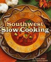 Southwest Slow Cooking [Paperback] Tammy/ Howell Biber - $32.00