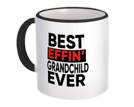 Best Effin Grandchild Ever : Gift Mug Family Funny Joke F*Cking - £12.77 GBP