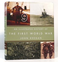 John Keegan An Illustrated History Of The First World War 1st Edition 1st Print - £37.95 GBP