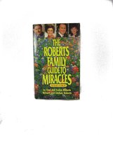 The Roberts Family Guide to Miracles [Mass Market Paperback] Oral Roberts - $4.74