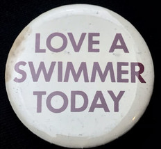 Love A Swimmer Today Vintage Pin Button Pinback - £7.86 GBP
