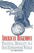 American Hegemony: Political Morality in a One-Superpower World - $9.87