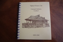 Highland Womans Club Centennial Celebration Cookbook 1898-1998 Californi... - £8.77 GBP