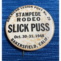 Vtg 1948 Stampede Rodeo Button Bakersfield CA Slick Puss American Legion 982A - $38.70