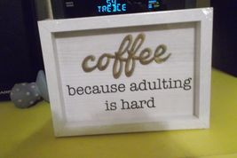 Coffee Because Adulting Is Hard Wall Hanging - £9.49 GBP