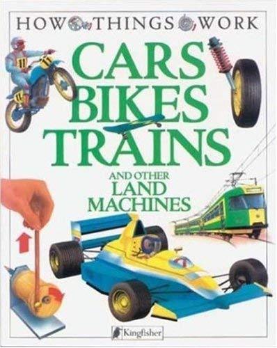 Cars, Bikes, Trains: and Other Land Machines (How Things Work) Graham, Ian - $7.99