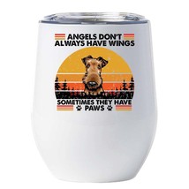 Funny Angel Airedale Terrier Dogs Have Paws Wine Tumbler 12oz Gift For Dog Lover - $22.72