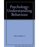 Psychology: Understanding Behavior Baron, Robert A.; Kantowitz, Barry H.... - $36.60