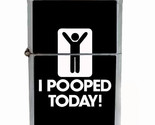 I Pooped Today Rs1 Flip Top Dual Torch Lighter Wind Resistant - $16.78