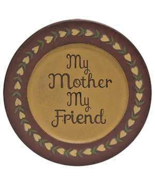My Mother my Friend Decorative wood plate - $38.29 CAD