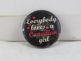Novelty Pin - Everybody Loves a Canadian Girl - Celluloid Pin  - £11.95 GBP
