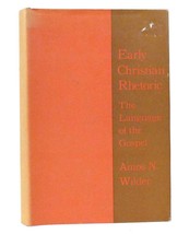 Amos N. Wilder Early Christian Rhetoric The Language Of The Gospel 1st Edition - £72.56 GBP