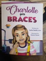 Charlotte Gets Braces by Latia Smith - £3.90 GBP