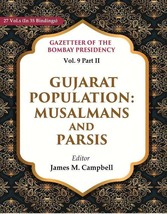 Gazetteer of the Bombay Presidency: Gujarat Population - Musalmans and Parsis Vo - £30.02 GBP