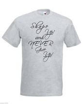 Mens T-Shirt Quote Shape up and Never Give Up, Inspirational Text Shirts - £19.77 GBP