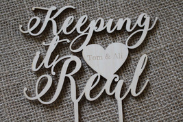 Custom Cake Topper  Keeping it Real Personalized YOUR ENGRAVER Wedding Gift - £11.57 GBP