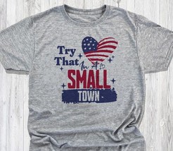 Try That In A Small Town - Patriot at Heart - Jason Aldean - Super Soft Shirt - £11.21 GBP+