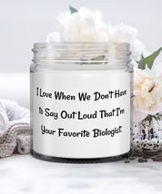 Fun Biologist Candle, I Love When We Don&#39;t Have to Say Out Loud That I&#39;m Your Fa - £19.22 GBP