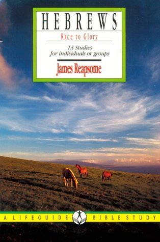 Hebrews: Race to Glory (Lifeguide Bible Studies) Reapsome, James - $7.99