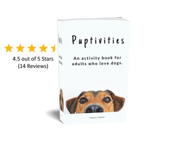 Puptivities: An Adult Activity Book For People Who Love Dogs! - $10.00