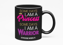 Make Your Mark Design Some Days I&#39;m A Princess, Some Days I&#39;m A Warrior Awesome, - $21.77+