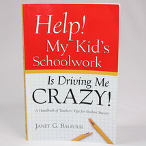 SIGNED Help My Kid&#39;s Schoolwork Is Driving Me Crazy Paperback Book Janet Balfour - £15.12 GBP