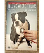 Tell Me Where It Hurts A Day of Humor, Healing and Hope, Dr. Nick Trout, TP - $149.20 MXN