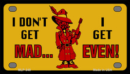 Dont Get Mad Novelty Mini Metal License Plate Tag - $14.95