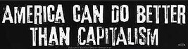 America Can Do Better Than Capitalism bumper sticker - £12.48 GBP