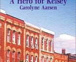 A Hero for Kelsey (Stealing Home Series #4) (Love Inspired #133) Aarsen,... - $5.25