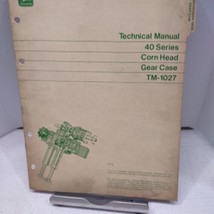 John Deere 40 Series Corn Head Gear Case Technical Manual TM-1027 Vintage - £7.75 GBP