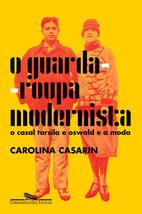 O guarda-roupa modernista - O casal Tarsila e Oswald e a moda (Em Portug... - £32.96 GBP