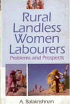 Rural Landless Women Labourers: Problems and Prospects [Hardcover] - £20.45 GBP